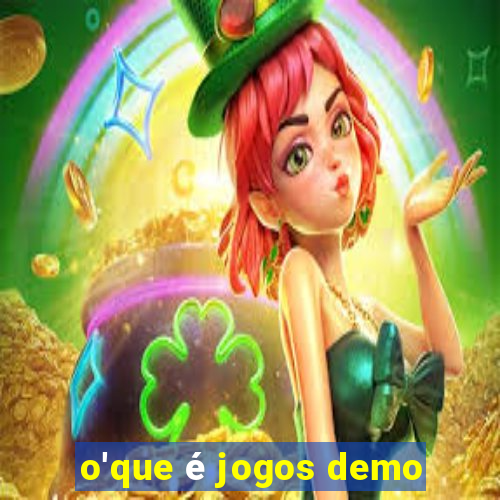 o'que é jogos demo