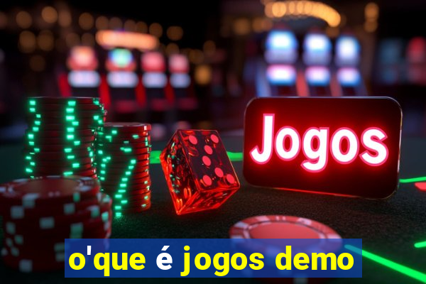 o'que é jogos demo