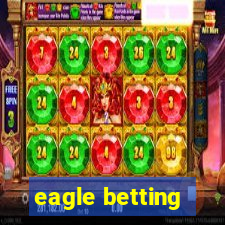 eagle betting