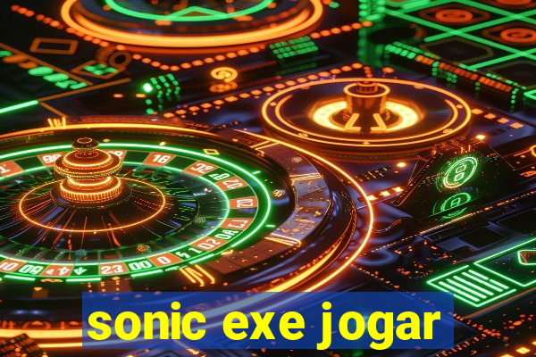 sonic exe jogar