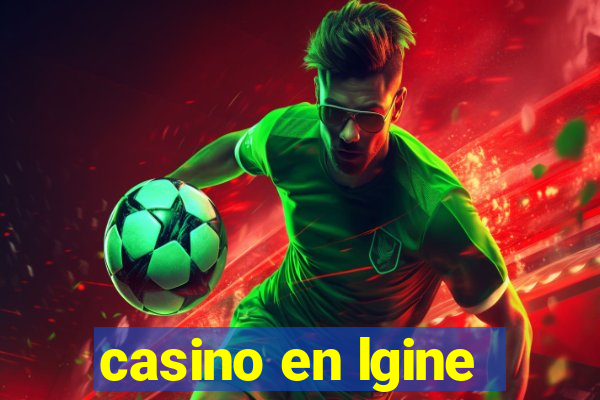 casino en lgine