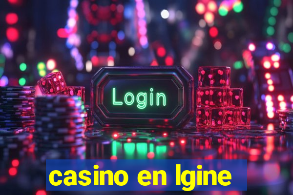 casino en lgine