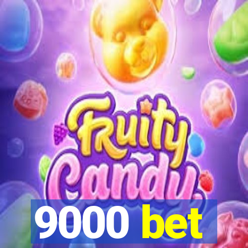 9000 bet