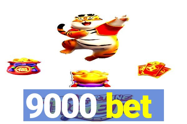 9000 bet