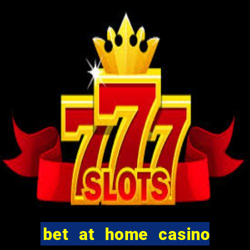 bet at home casino bonus code