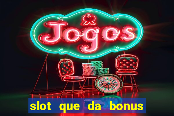 slot que da bonus no cadastro sem depósito