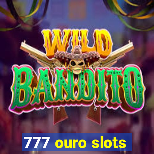 777 ouro slots