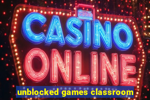 unblocked games classroom