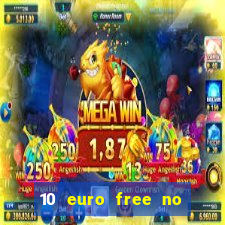 10 euro free no deposit casino