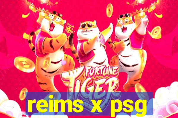 reims x psg