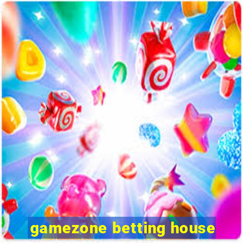 gamezone betting house