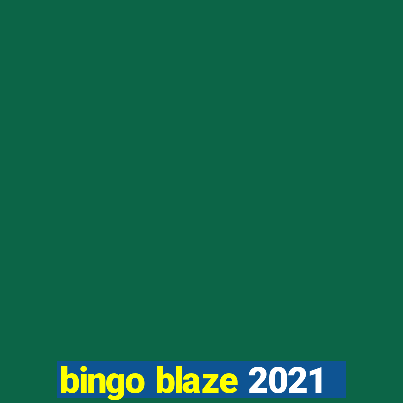 bingo blaze 2021