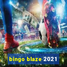 bingo blaze 2021