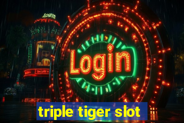 triple tiger slot