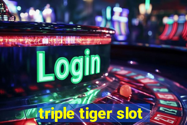 triple tiger slot