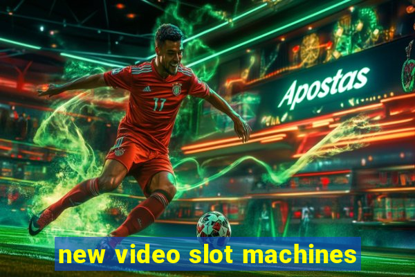 new video slot machines