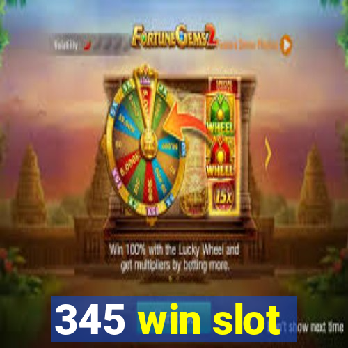 345 win slot