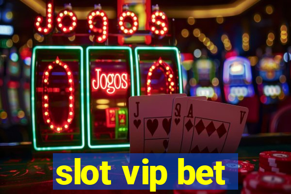 slot vip bet