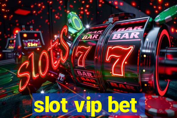 slot vip bet