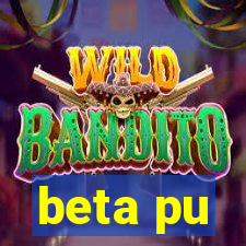 beta pu