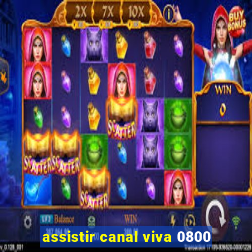 assistir canal viva 0800