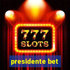 presidente bet