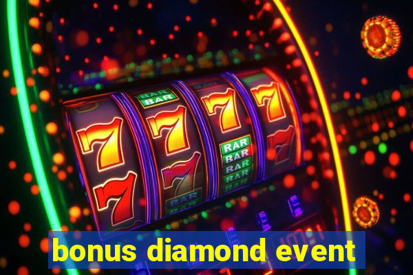 bonus diamond event