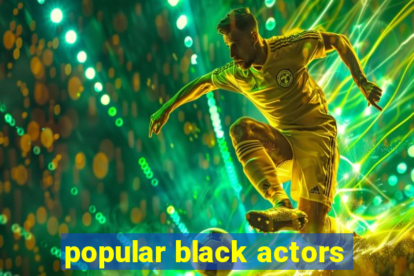 popular black actors