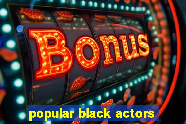 popular black actors