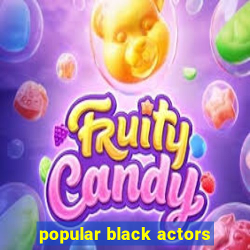 popular black actors