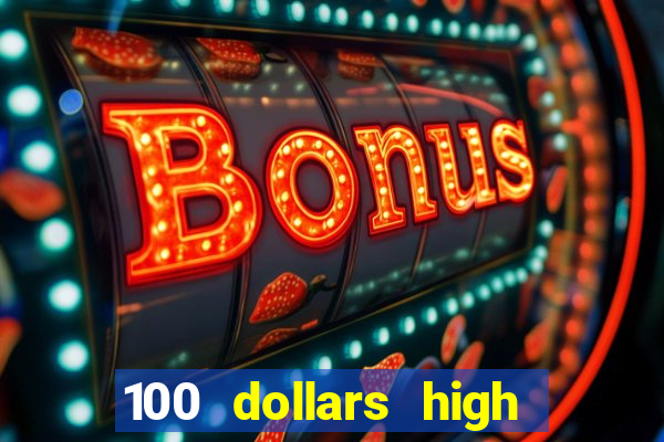 100 dollars high roller casino las vegas nevada