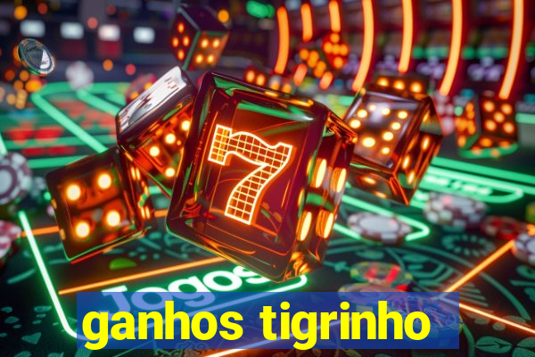 ganhos tigrinho