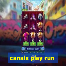 canais play run