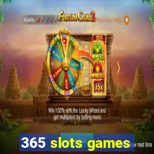 365 slots games