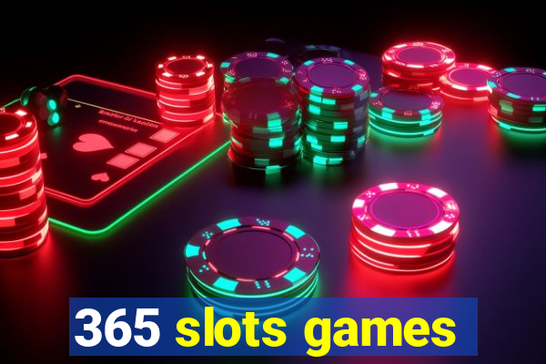 365 slots games