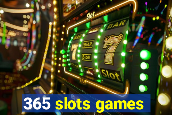 365 slots games