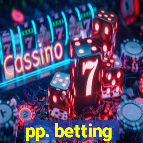 pp. betting