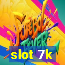 slot 7k