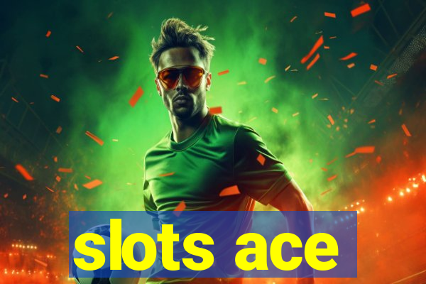 slots ace