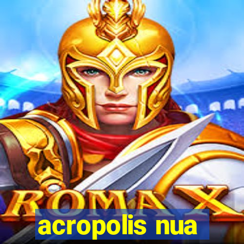 acropolis nua