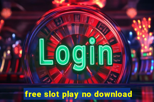 free slot play no download