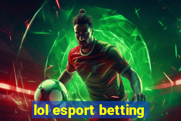 lol esport betting