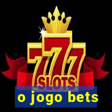 o jogo bets