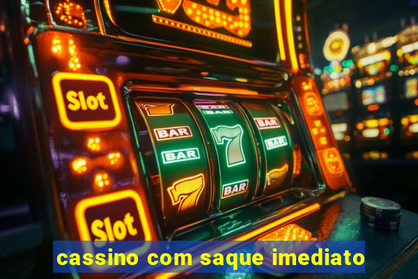 cassino com saque imediato