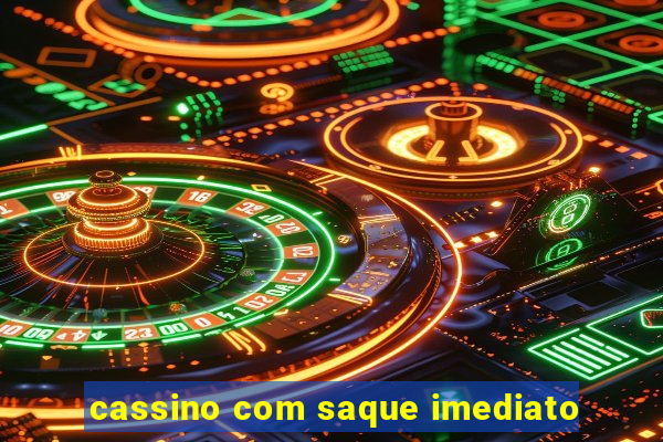 cassino com saque imediato