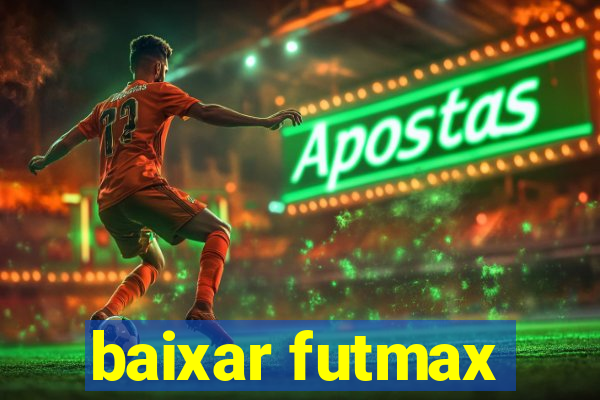 baixar futmax