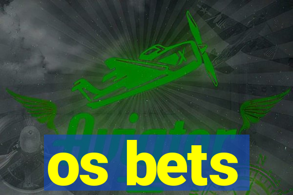 os bets