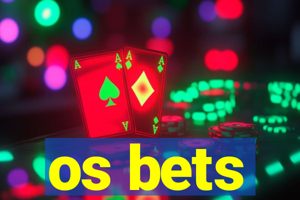 os bets