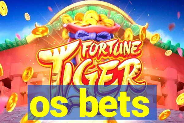 os bets