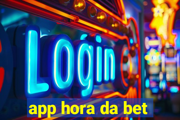 app hora da bet